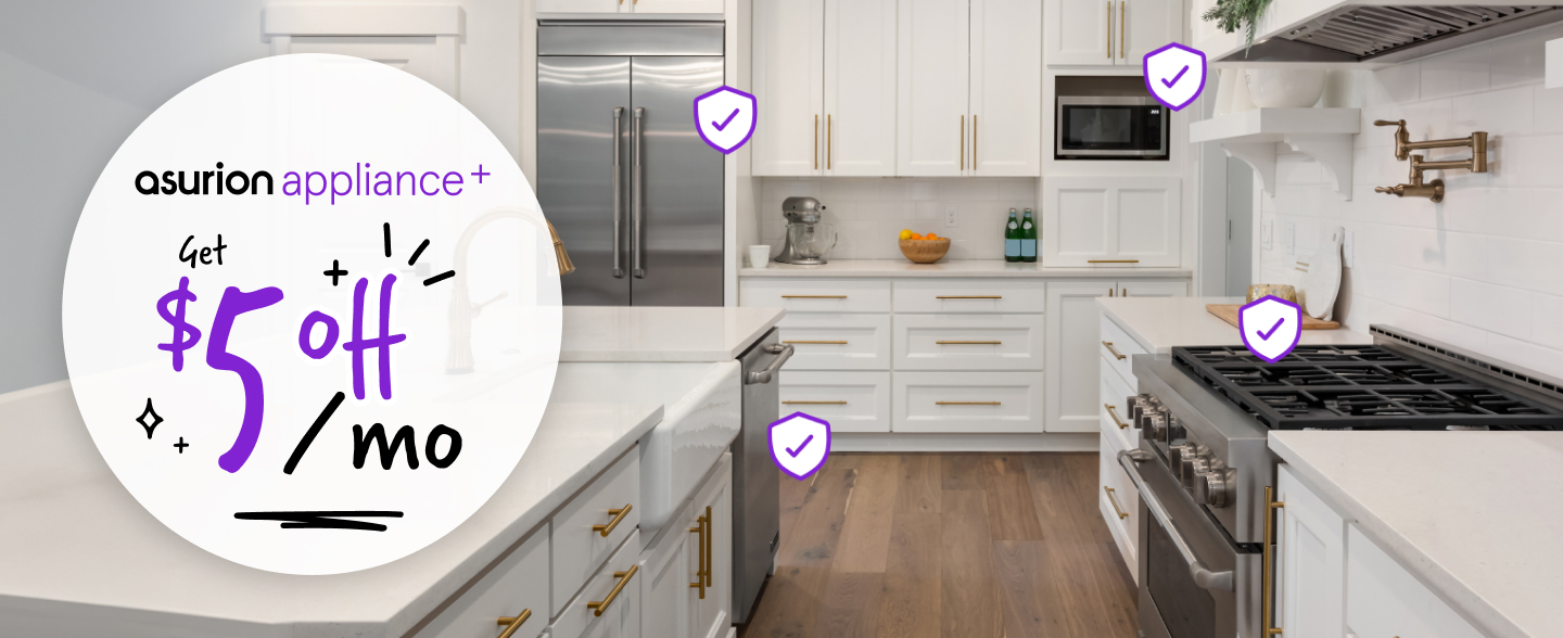 Asurion Appliance+. Get $5 off/mo.