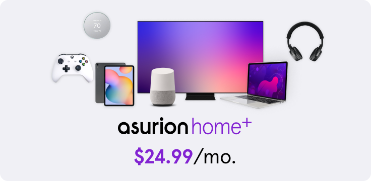 Asurion Home+. $24.99 per month.